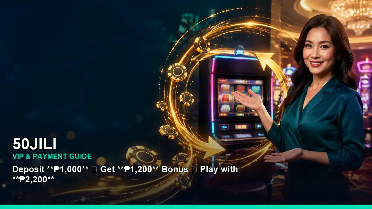 50JILI VIP rewards and payment guide for Philippine players