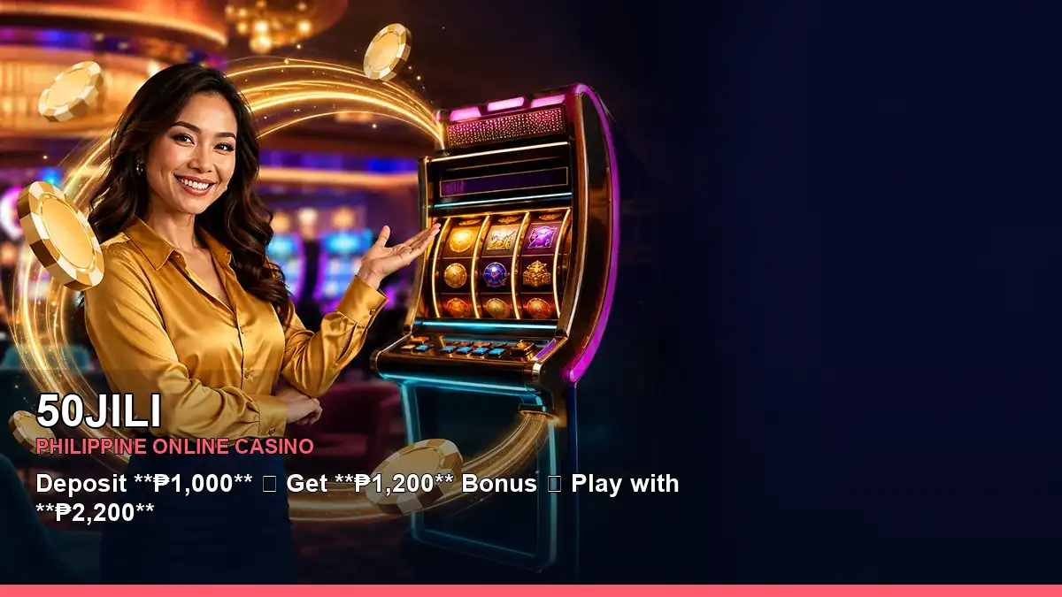 50JILI online casino and slot games for Philippine players